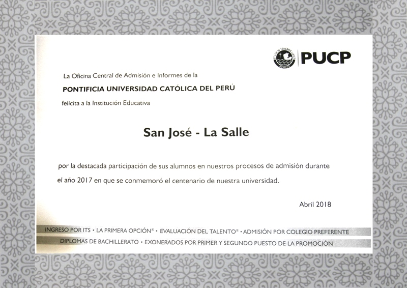 Reconocimiento al Colegio ¨ San José – La Salle¨ por ser la Institución Educativa de la ciudad del Cusco, que tuvo más alumnos postulantes e ingresantes a la Pontificia Universidad Católica del Perú. ¡¡¡Felicitaciones !!!